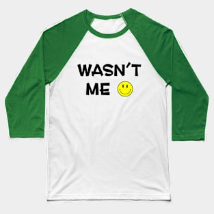 Wasn't Me Baseball T-Shirt